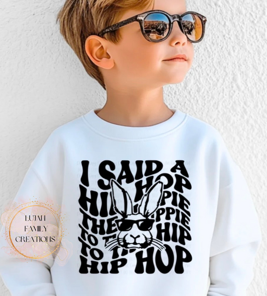 I said a Hip Hop-Kids Sweatshirt