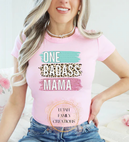 One Badass Mama T-Shirt